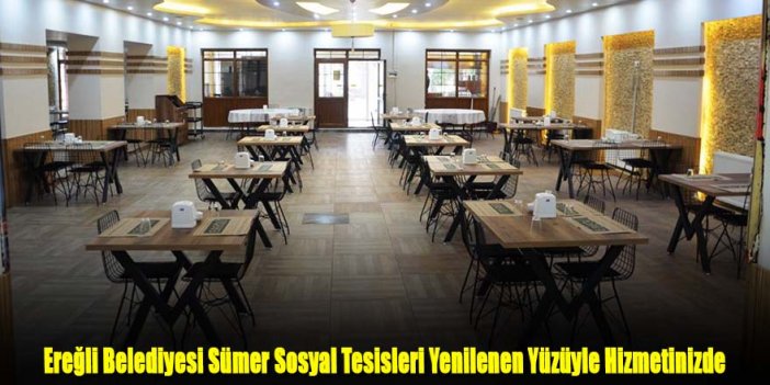 Ereğli Belediyesi Sümer Sosyal Tesisleri Yenilenen Yüzüyle Hizmetinizde